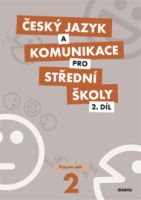 Český jazyk a komunikace pro střední školy 2.díl (pracovní sešit)